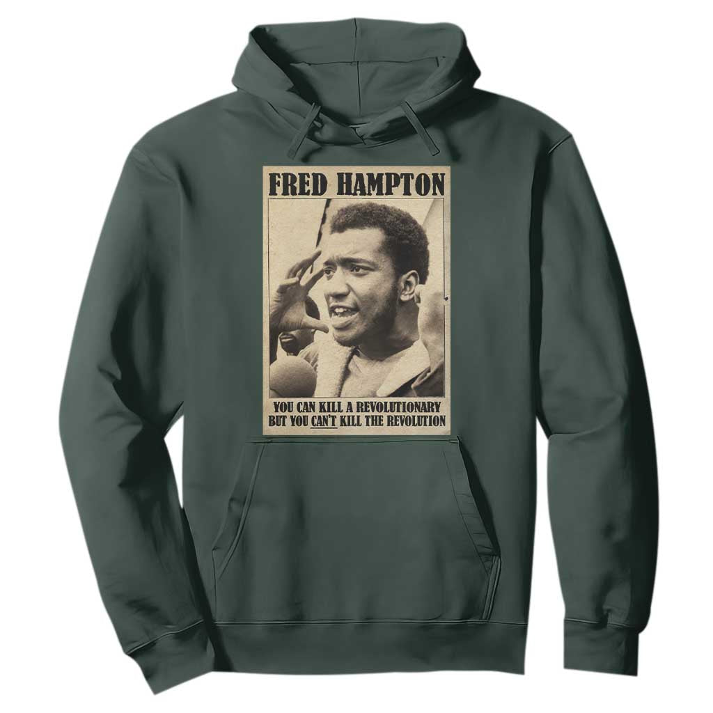 Fred Hampton Quote Hoodie You Can Kill A Revolutionary But You Cant Kill The Revolution
