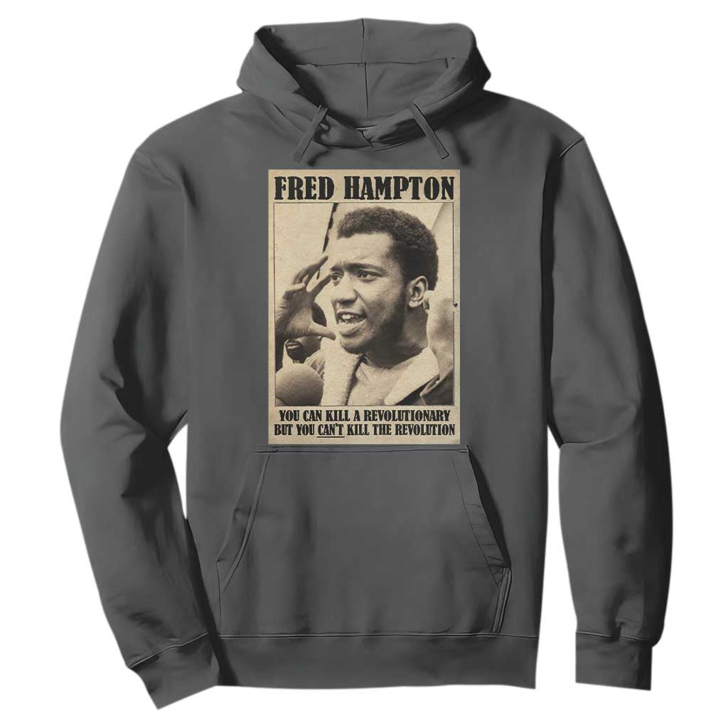 Fred Hampton Quote Hoodie You Can Kill A Revolutionary But You Cant Kill The Revolution