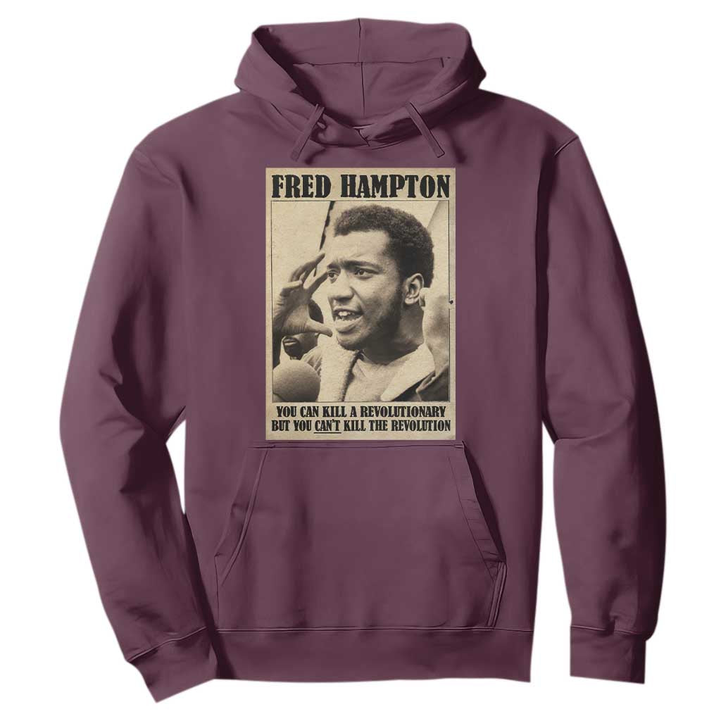 Fred Hampton Quote Hoodie You Can Kill A Revolutionary But You Cant Kill The Revolution