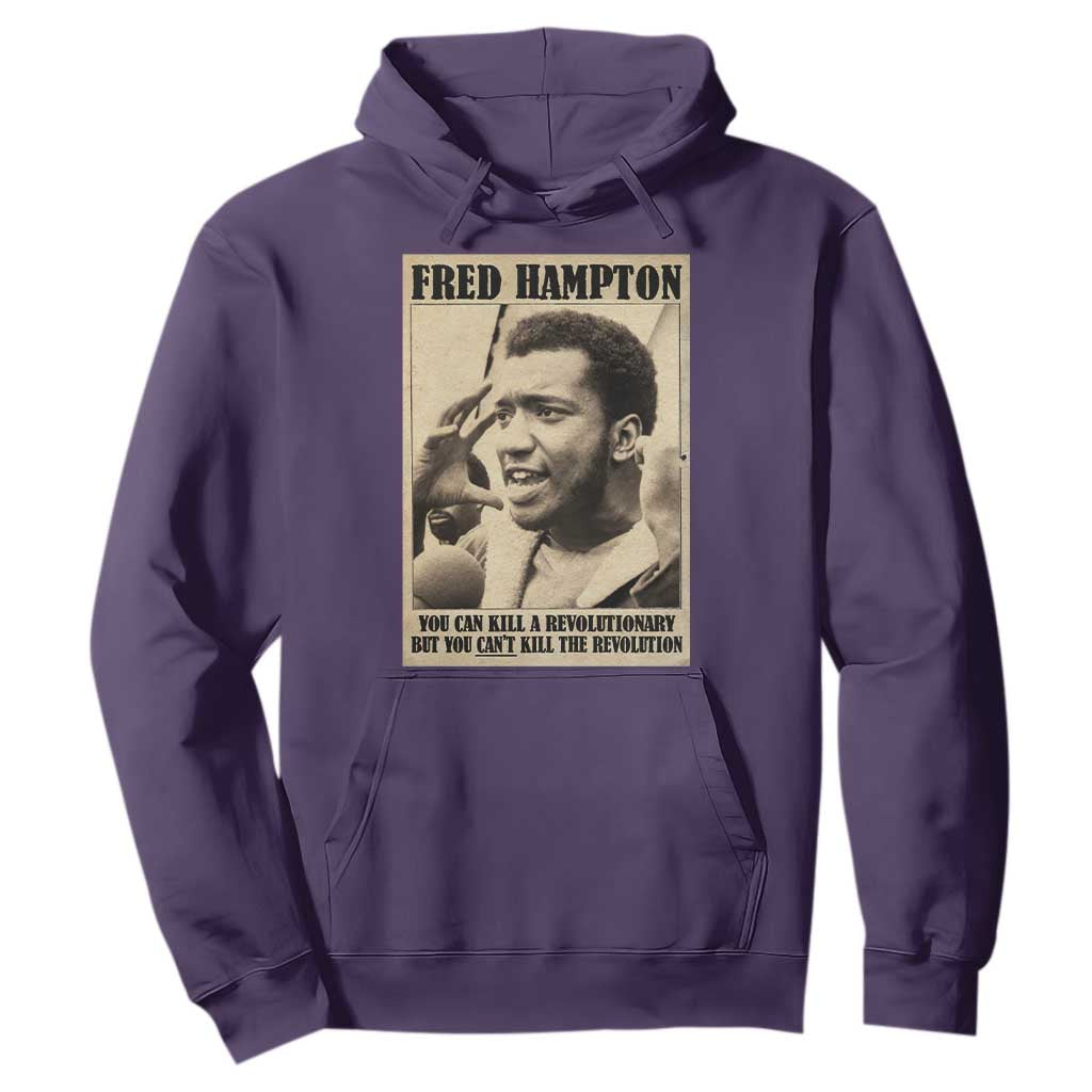 Fred Hampton Quote Hoodie You Can Kill A Revolutionary But You Cant Kill The Revolution