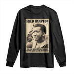 Fred Hampton Quote Long Sleeve Shirt You Can Kill A Revolutionary But You Cant Kill The Revolution