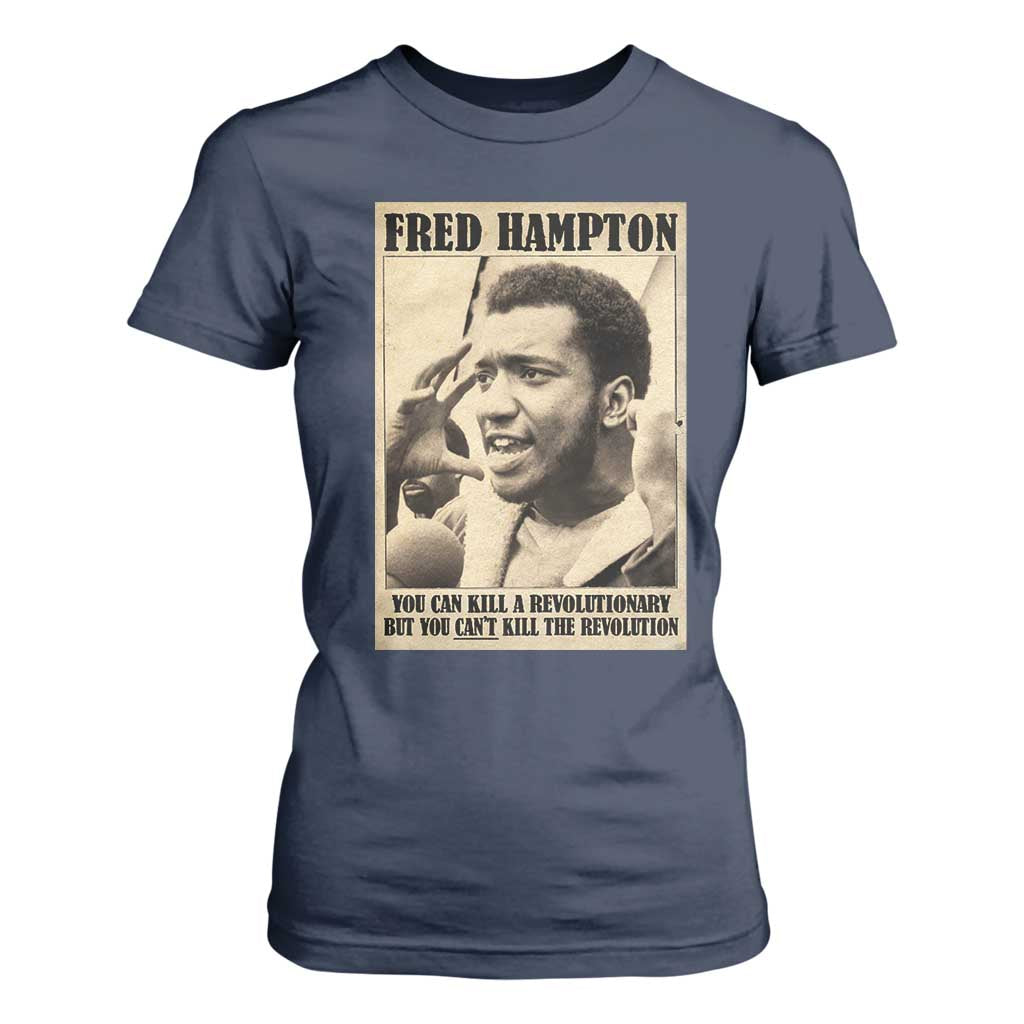 Fred Hampton Quote T Shirt For Women You Can Kill A Revolutionary But You Cant Kill The Revolution