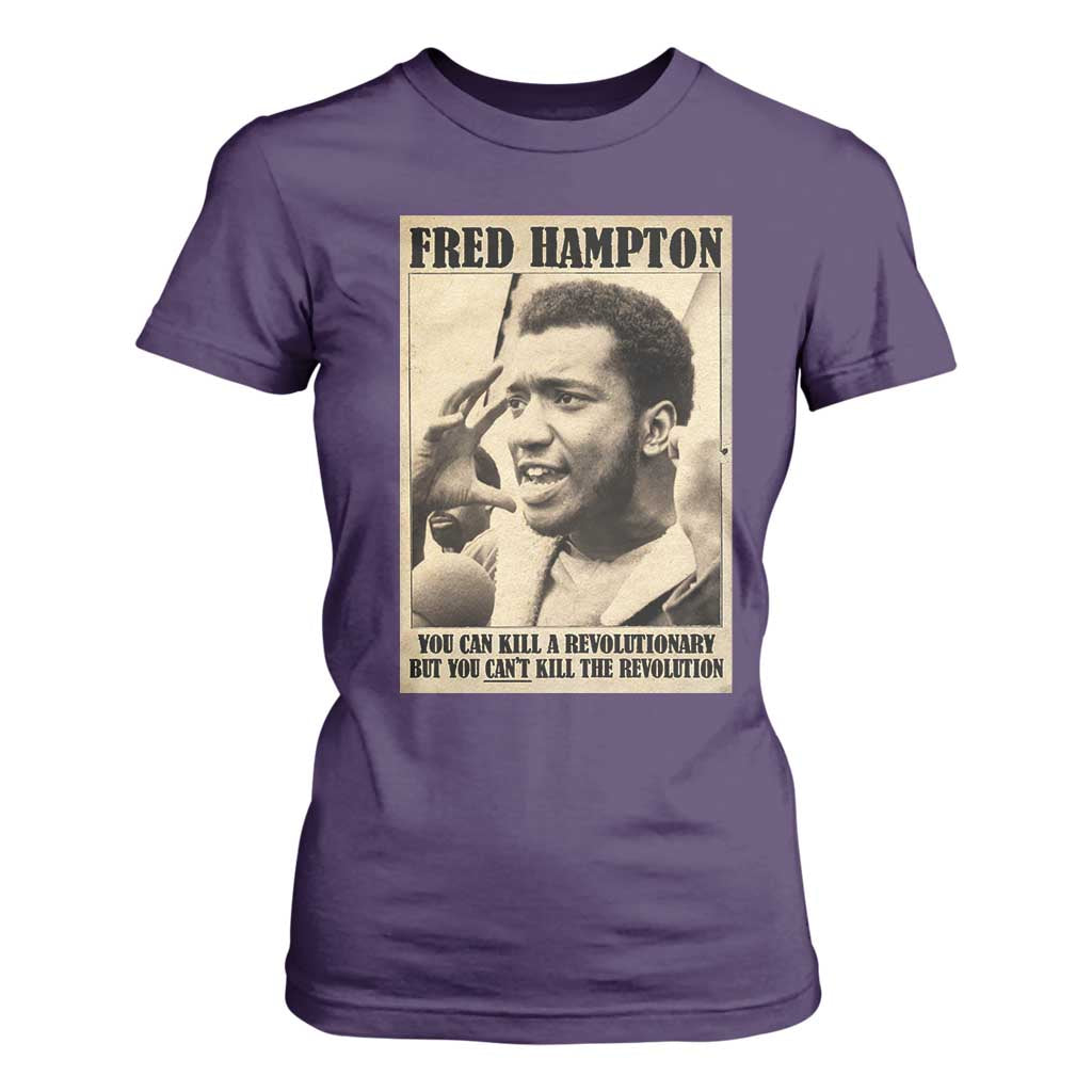 Fred Hampton Quote T Shirt For Women You Can Kill A Revolutionary But You Cant Kill The Revolution