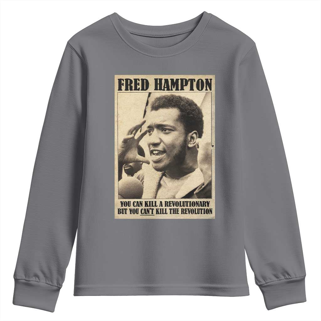 Fred Hampton Quote Youth Sweatshirt You Can Kill A Revolutionary But You Cant Kill The Revolution