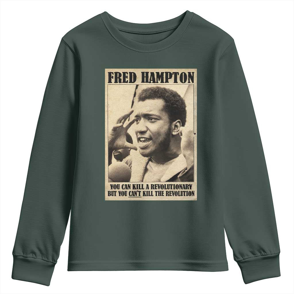 Fred Hampton Quote Youth Sweatshirt You Can Kill A Revolutionary But You Cant Kill The Revolution
