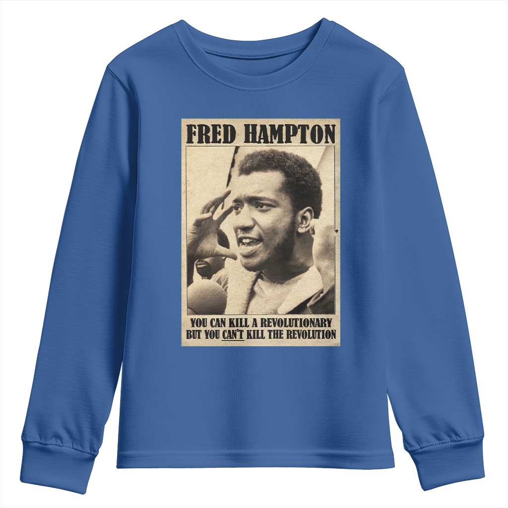 Fred Hampton Quote Youth Sweatshirt You Can Kill A Revolutionary But You Cant Kill The Revolution