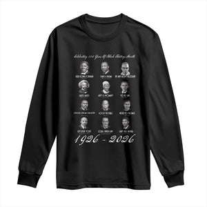 Celebrating 100 Years Of Black History Month 1926 2026 Long Sleeve Shirt Black Leaders