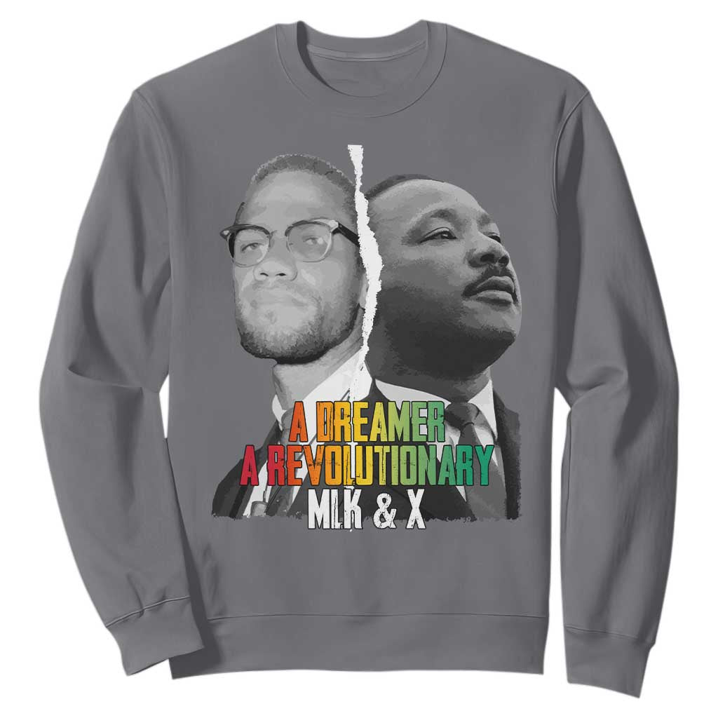 Martin Luther King Malcolm X Sweatshirt A Dreamer A Revolutionary Black Leaders