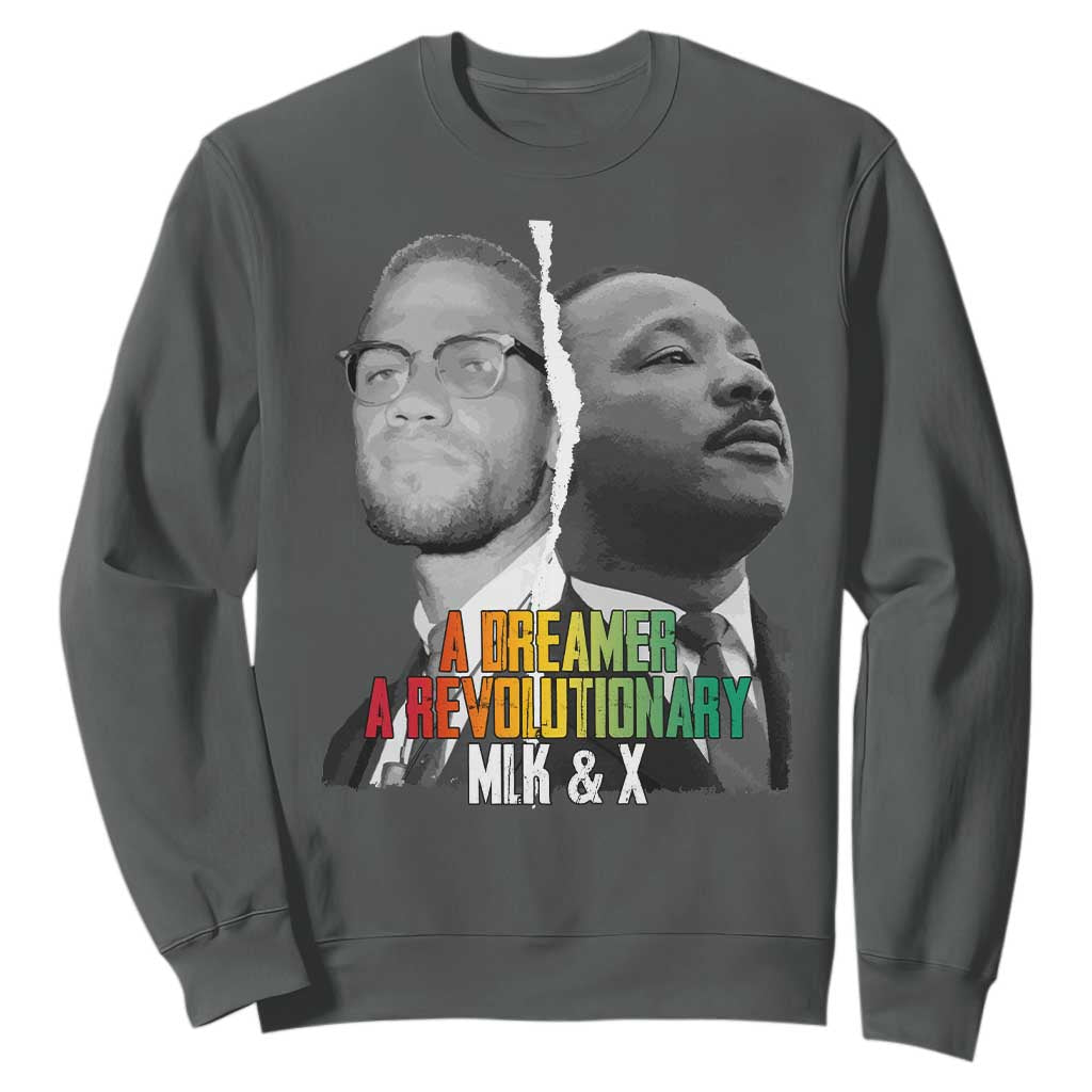Martin Luther King Malcolm X Sweatshirt A Dreamer A Revolutionary Black Leaders