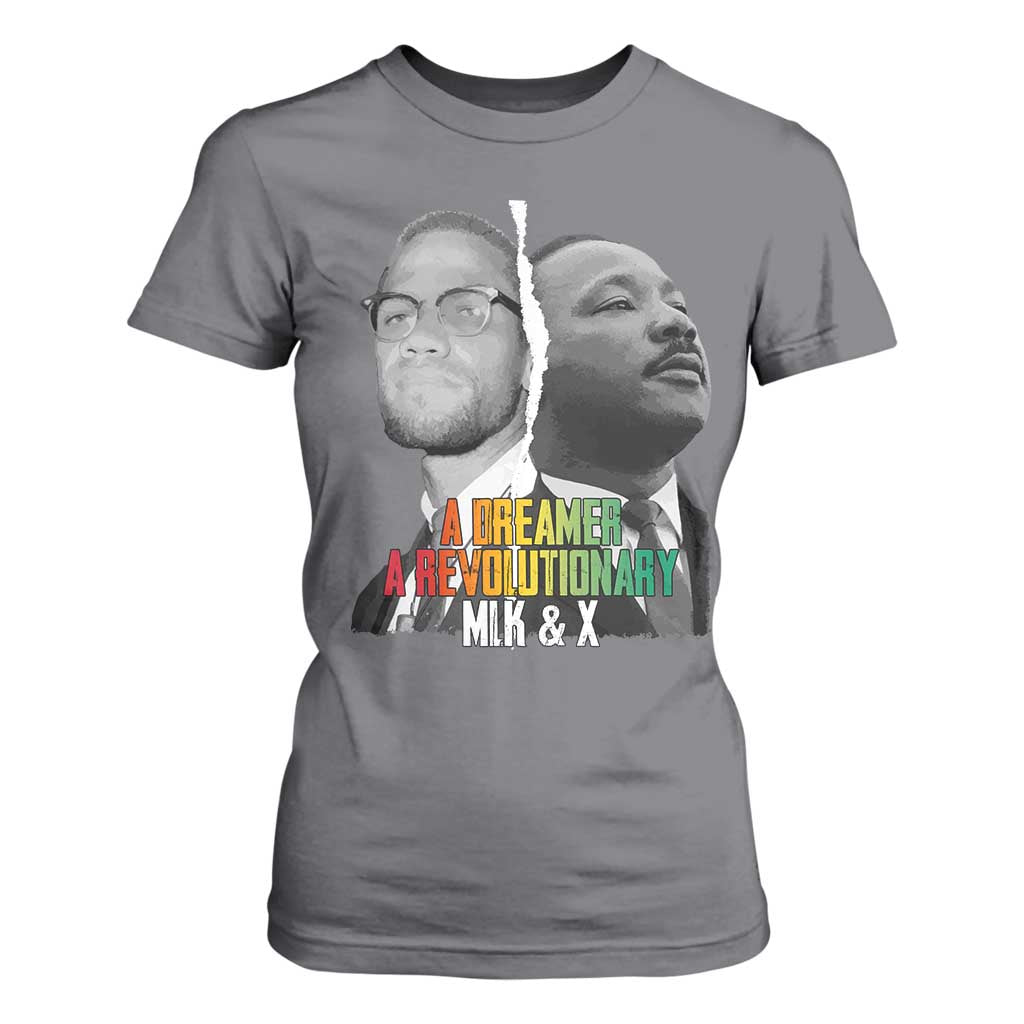 Martin Luther King Malcolm X T Shirt For Women A Dreamer A Revolutionary Black Leaders