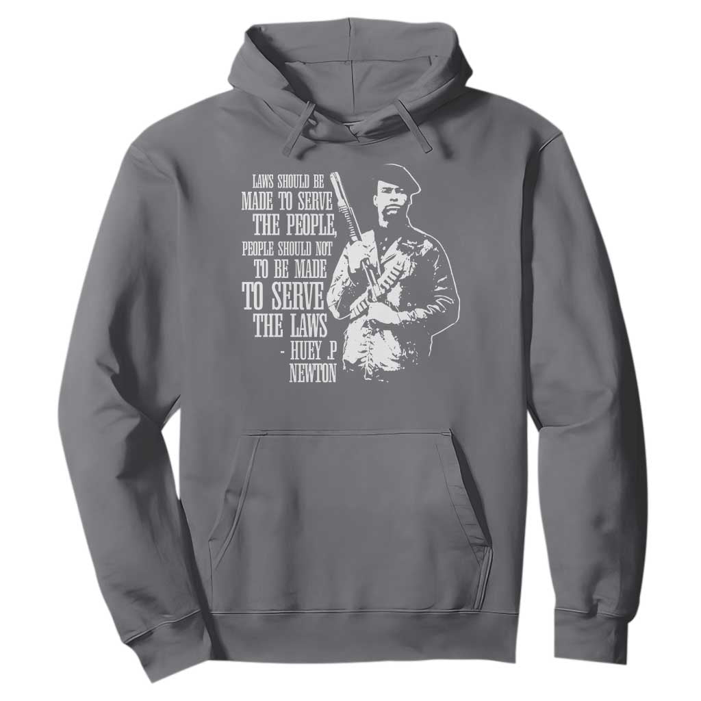 Huey P.Newton Quote Hoodie People Should Not To Be Made To Serve The Laws Black History Month Black Panther Party