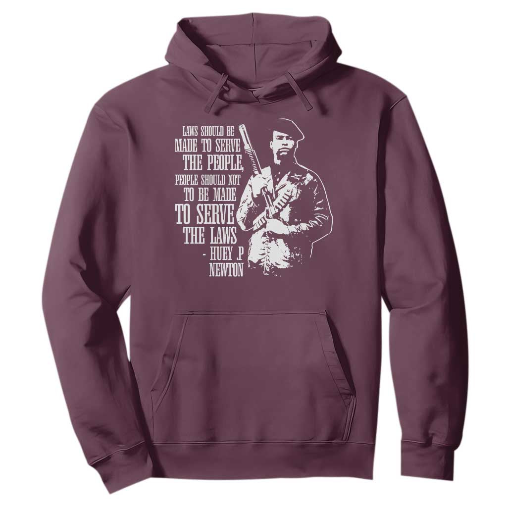 Huey P.Newton Quote Hoodie People Should Not To Be Made To Serve The Laws Black History Month Black Panther Party