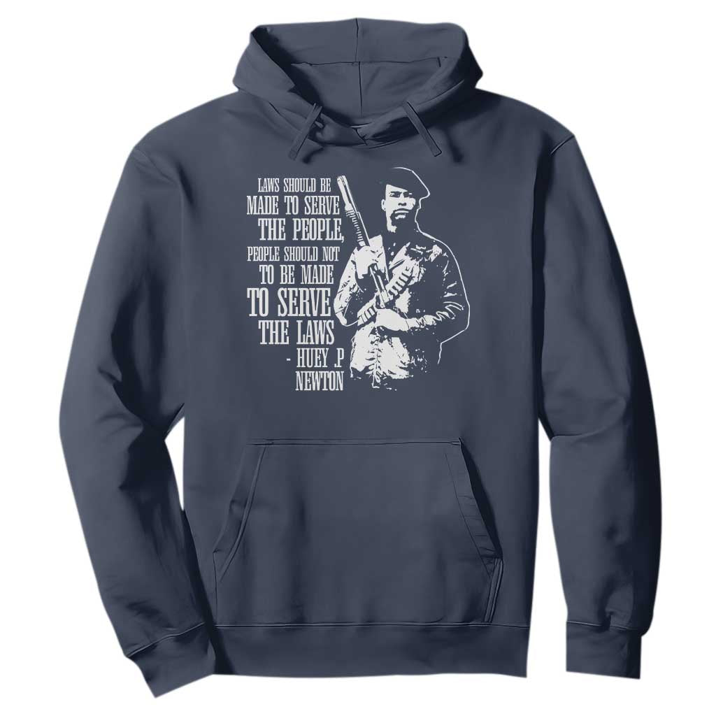 Huey P.Newton Quote Hoodie People Should Not To Be Made To Serve The Laws Black History Month Black Panther Party