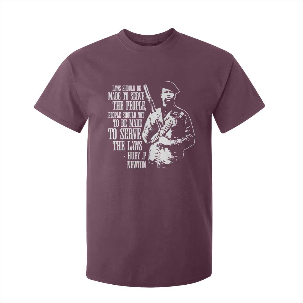 Huey P.Newton Quote T Shirt For Kid People Should Not To Be Made To Serve The Laws Black History Month Black Panther Party