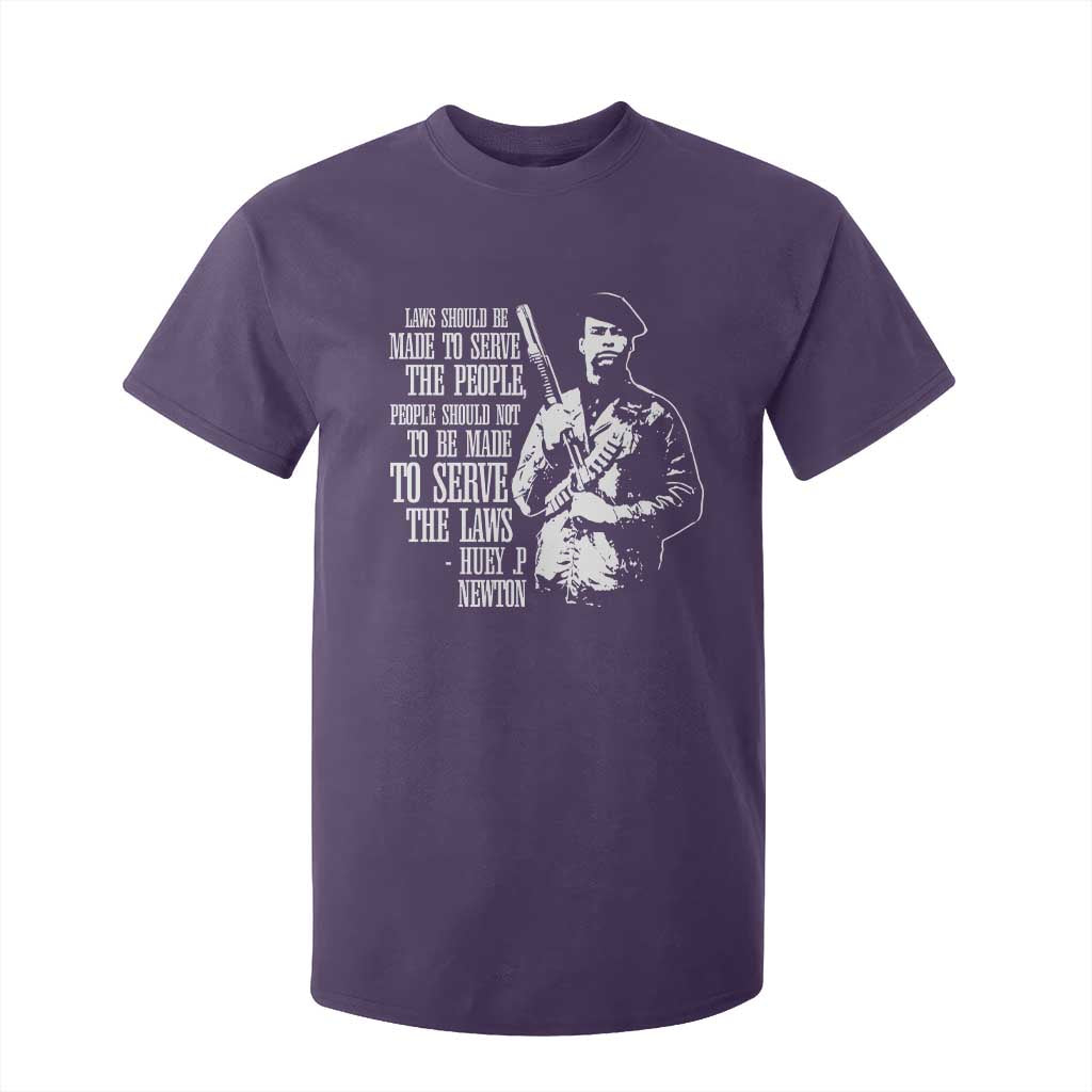 Huey P.Newton Quote T Shirt For Kid People Should Not To Be Made To Serve The Laws Black History Month Black Panther Party