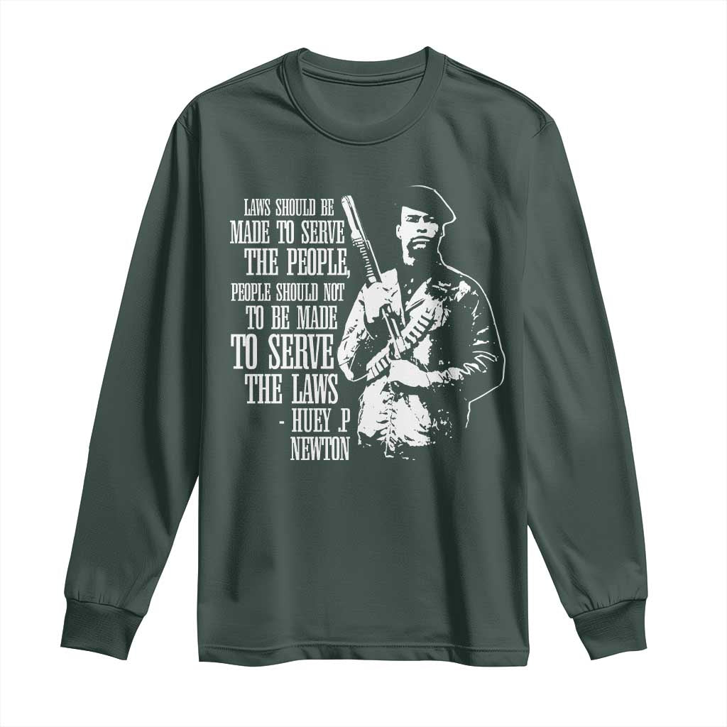 Huey P.Newton Quote Long Sleeve Shirt People Should Not To Be Made To Serve The Laws Black History Month Black Panther Party