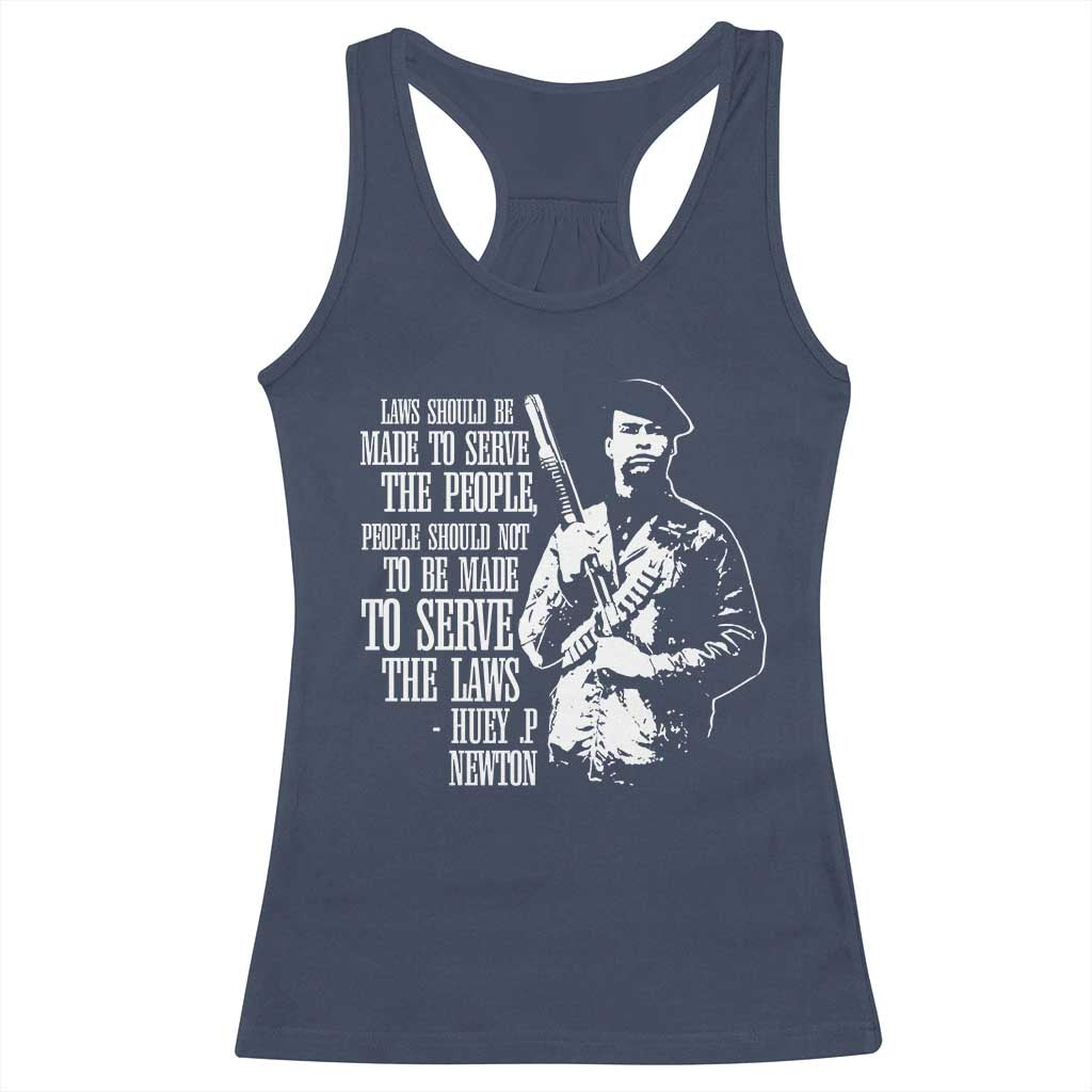 Huey P.Newton Quote Racerback Tank Top People Should Not To Be Made To Serve The Laws Black History Month Black Panther Party