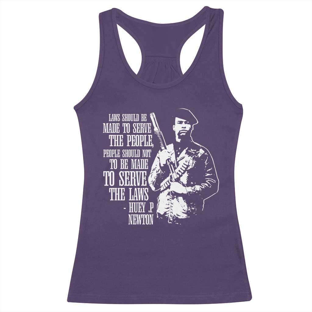Huey P.Newton Quote Racerback Tank Top People Should Not To Be Made To Serve The Laws Black History Month Black Panther Party