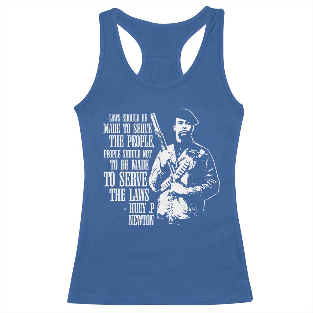 Huey P.Newton Quote Racerback Tank Top People Should Not To Be Made To Serve The Laws Black History Month Black Panther Party