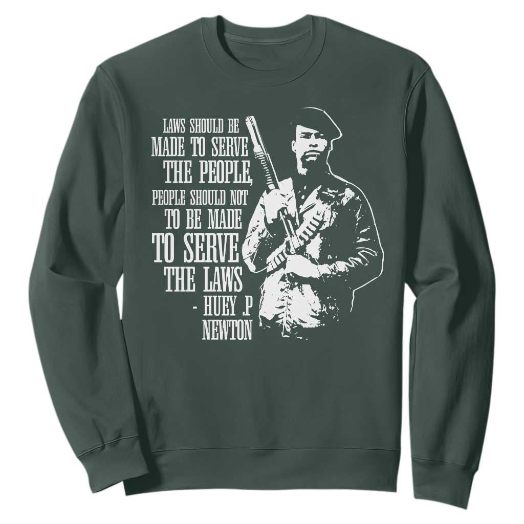 Huey P.Newton Quote Sweatshirt People Should Not To Be Made To Serve The Laws Black History Month Black Panther Party