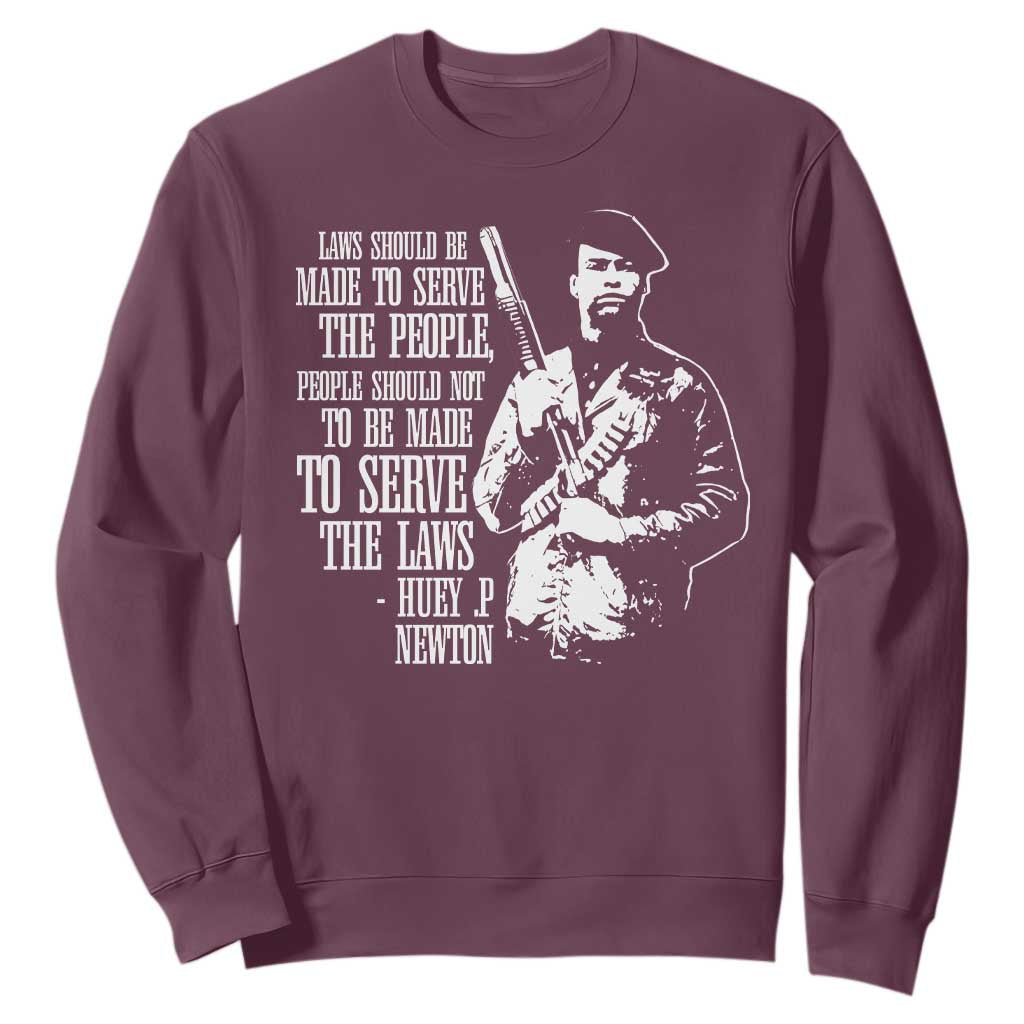 Huey P.Newton Quote Sweatshirt People Should Not To Be Made To Serve The Laws Black History Month Black Panther Party