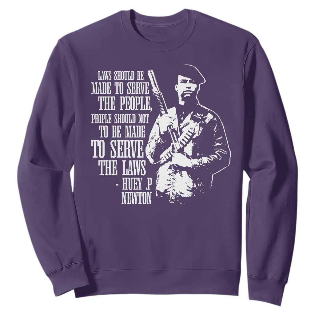 Huey P.Newton Quote Sweatshirt People Should Not To Be Made To Serve The Laws Black History Month Black Panther Party