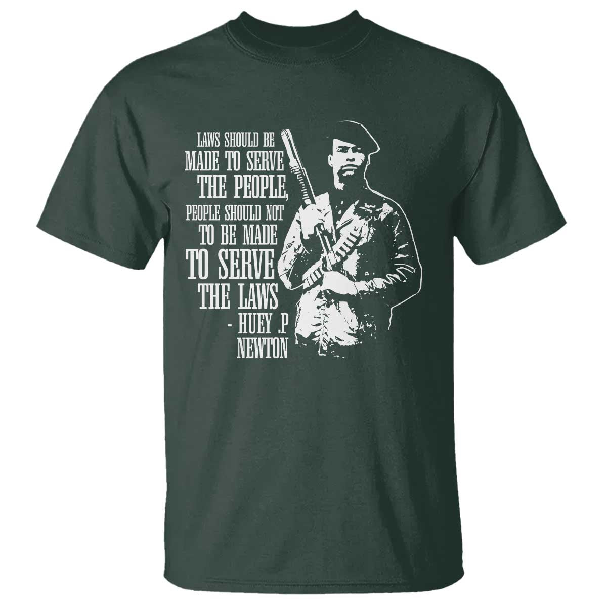 Huey P.Newton Quote T Shirt People Should Not To Be Made To Serve The Laws Black History Month Black Panther Party