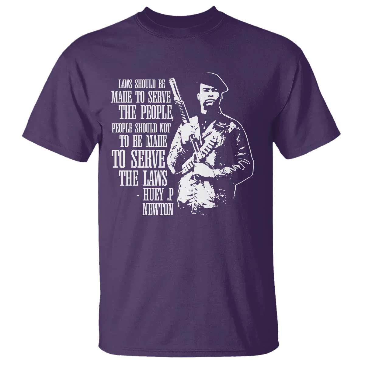Huey P.Newton Quote T Shirt People Should Not To Be Made To Serve The Laws Black History Month Black Panther Party