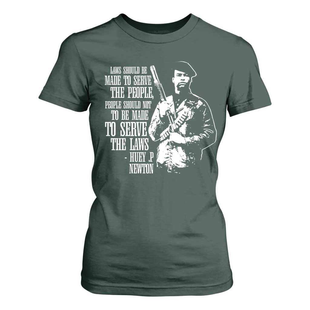 Huey P.Newton Quote T Shirt For Women People Should Not To Be Made To Serve The Laws Black History Month Black Panther Party
