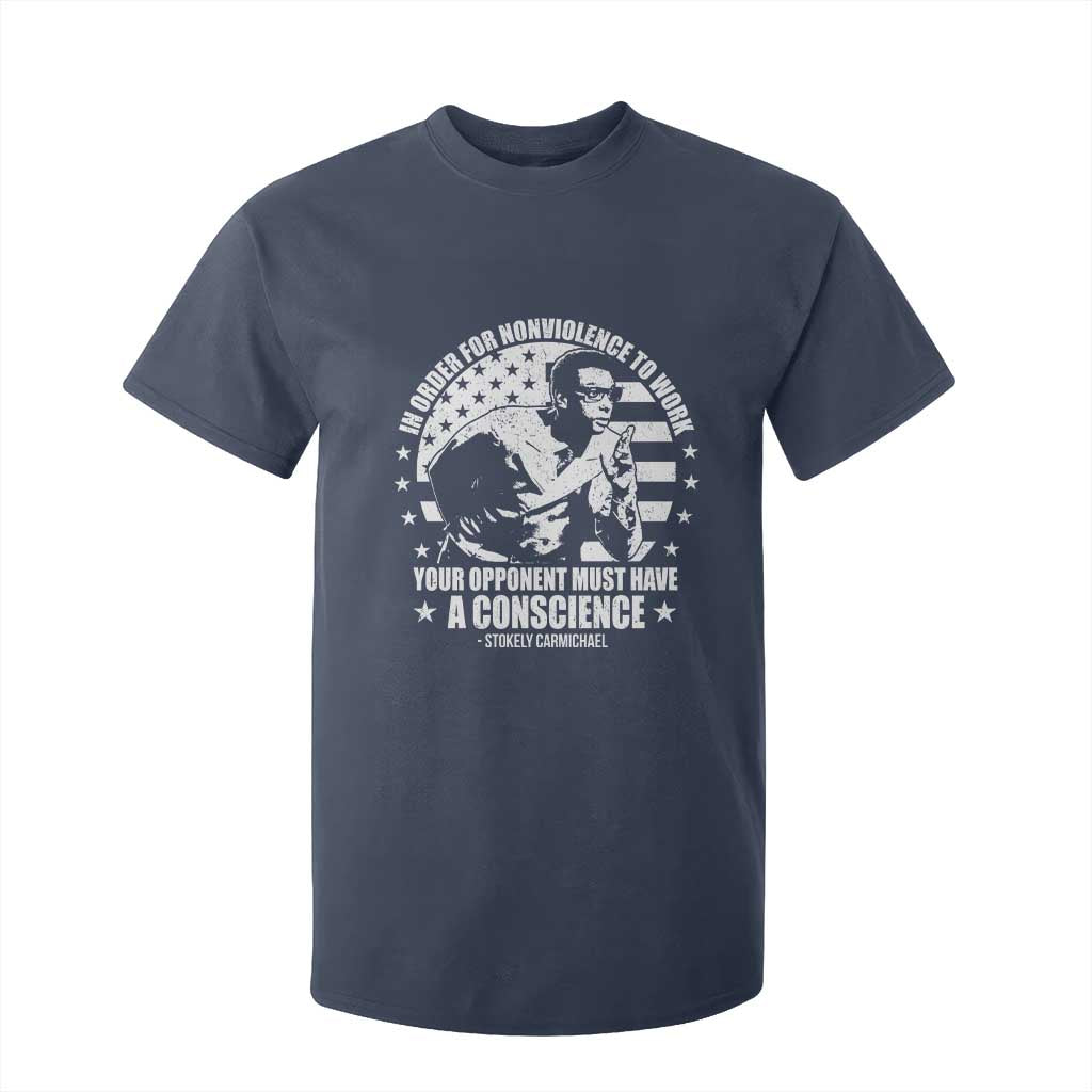 Stokely Carmichael Quote T Shirt For Kid In Order For Nonviolence To Work Your Opponent Must Have A Conscience