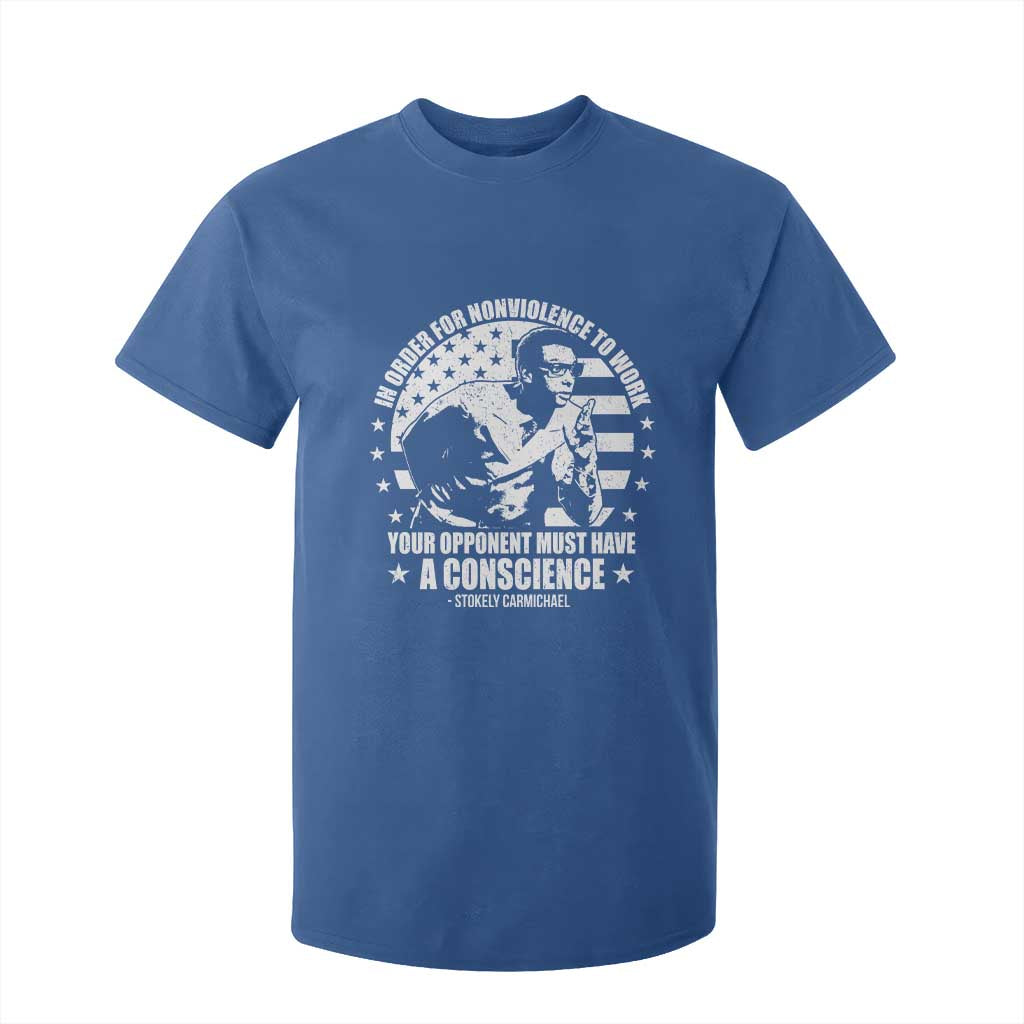 Stokely Carmichael Quote T Shirt For Kid In Order For Nonviolence To Work Your Opponent Must Have A Conscience