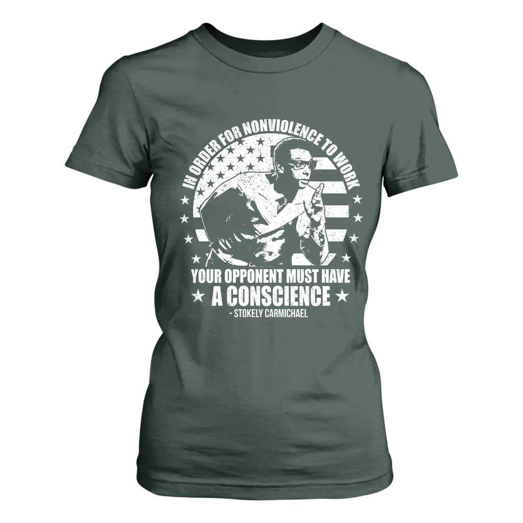 Stokely Carmichael Quote T Shirt For Women In Order For Nonviolence To Work Your Opponent Must Have A Conscience