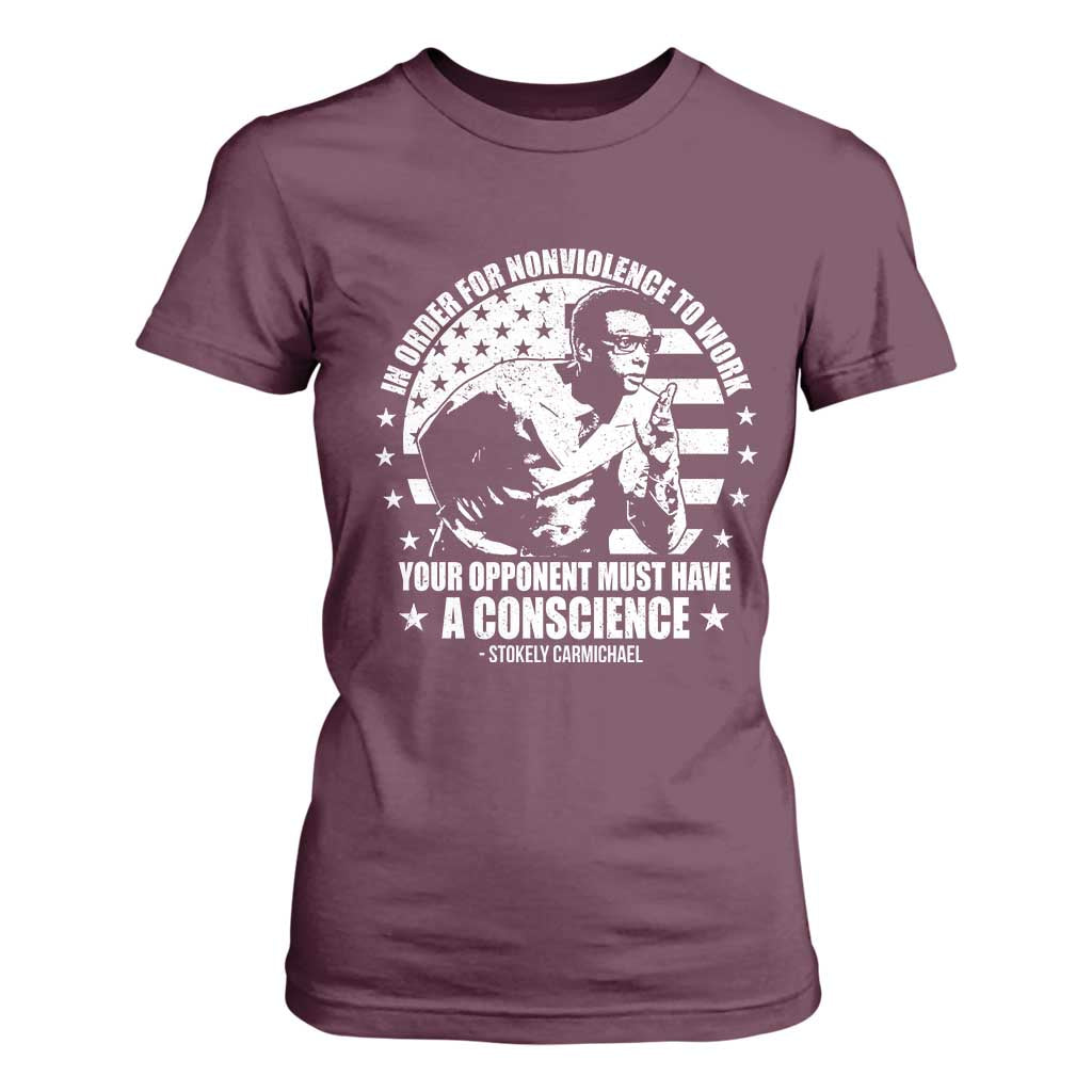 Stokely Carmichael Quote T Shirt For Women In Order For Nonviolence To Work Your Opponent Must Have A Conscience