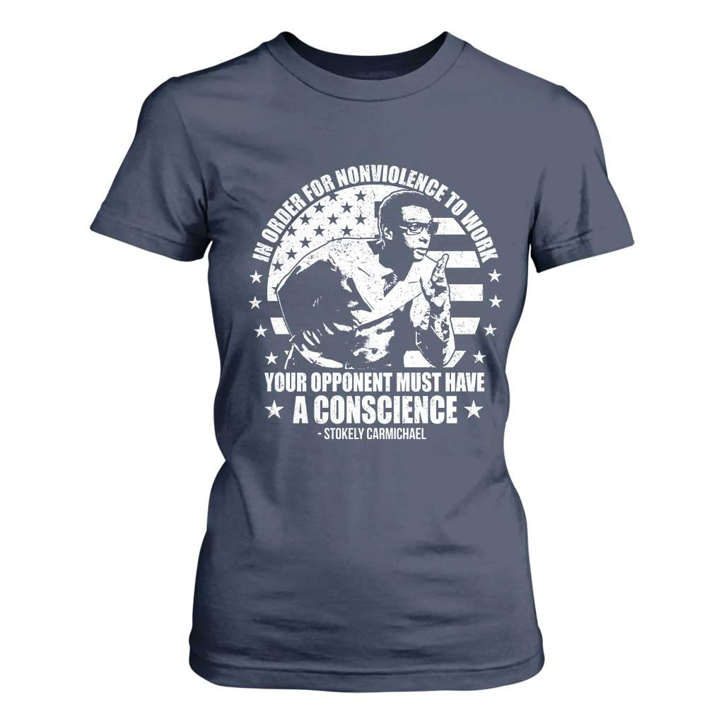 Stokely Carmichael Quote T Shirt For Women In Order For Nonviolence To Work Your Opponent Must Have A Conscience