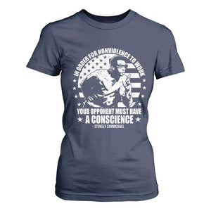 Stokely Carmichael Quote T Shirt For Women In Order For Nonviolence To Work Your Opponent Must Have A Conscience