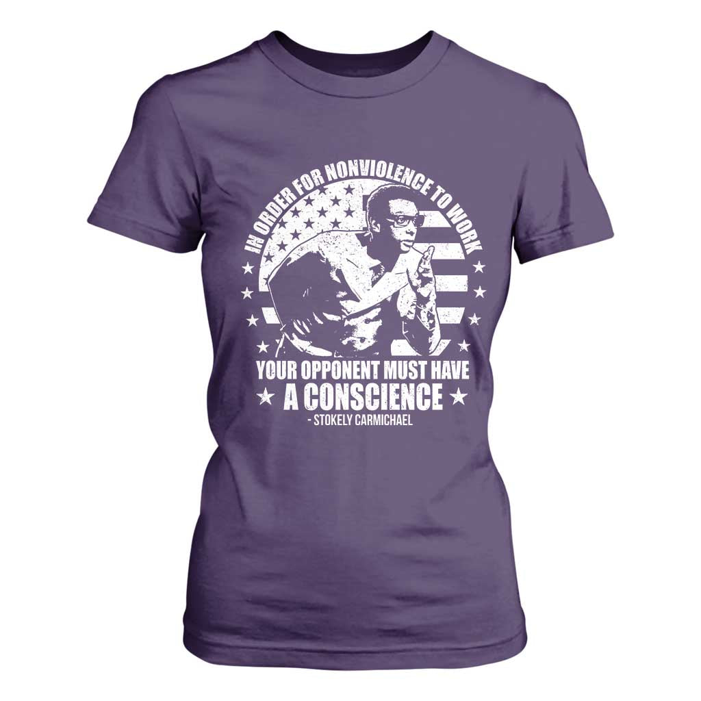 Stokely Carmichael Quote T Shirt For Women In Order For Nonviolence To Work Your Opponent Must Have A Conscience