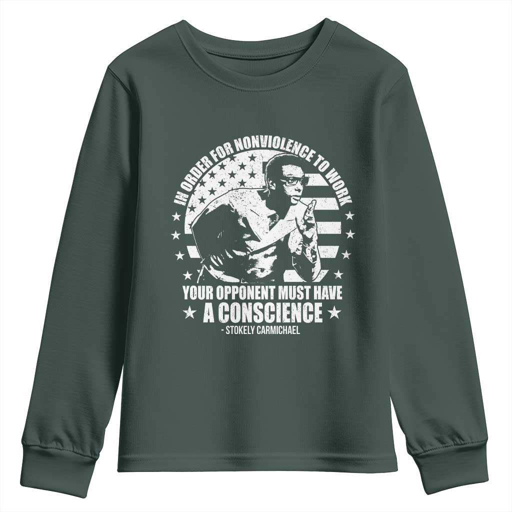 Stokely Carmichael Quote Youth Sweatshirt In Order For Nonviolence To Work Your Opponent Must Have A Conscience