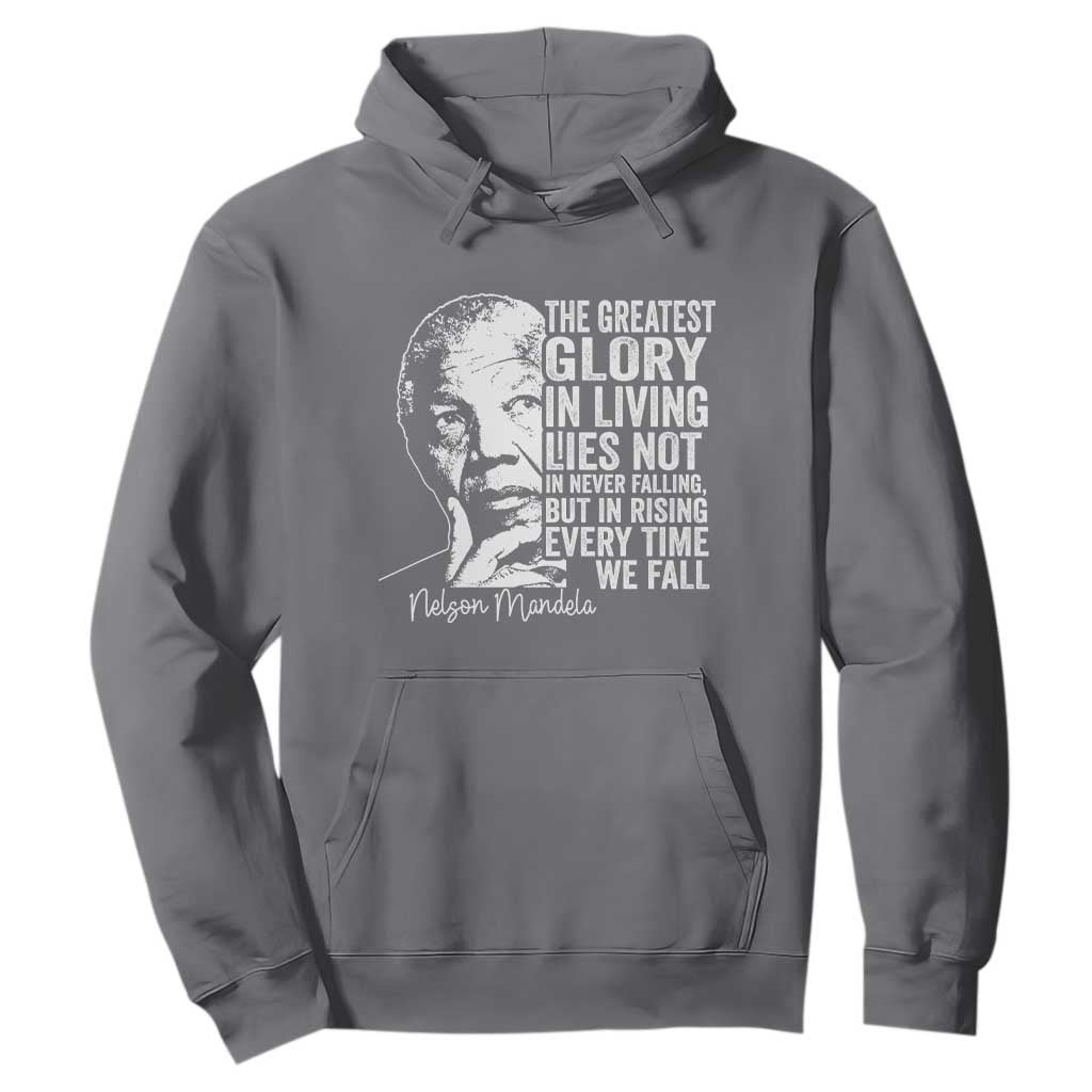 Nelson Mandela Quote Hoodie The Greatest Glory In Living Lies Not In Never Falling But In Rising