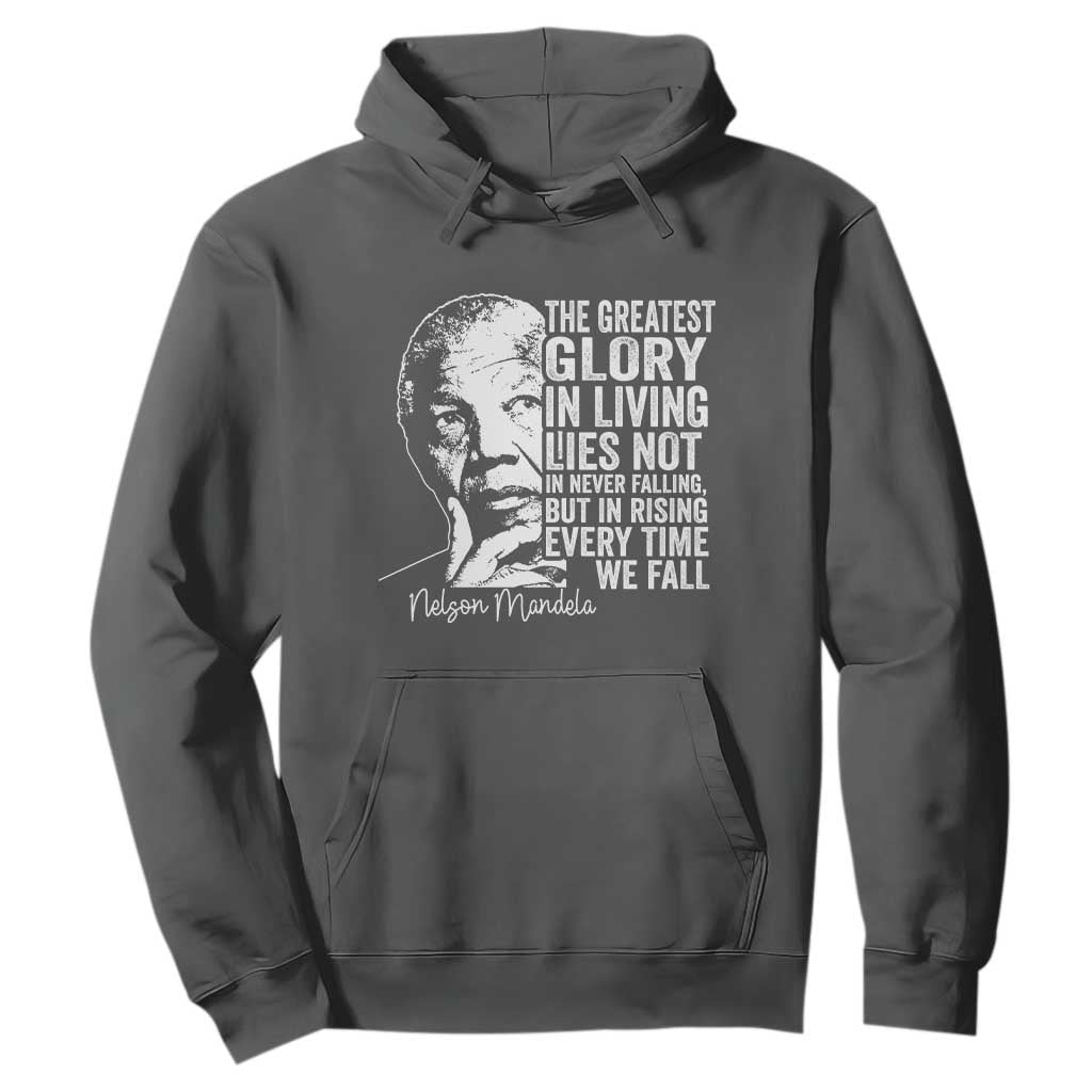 Nelson Mandela Quote Hoodie The Greatest Glory In Living Lies Not In Never Falling But In Rising