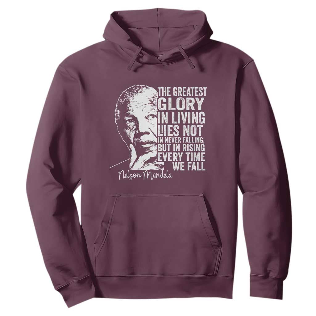 Nelson Mandela Quote Hoodie The Greatest Glory In Living Lies Not In Never Falling But In Rising