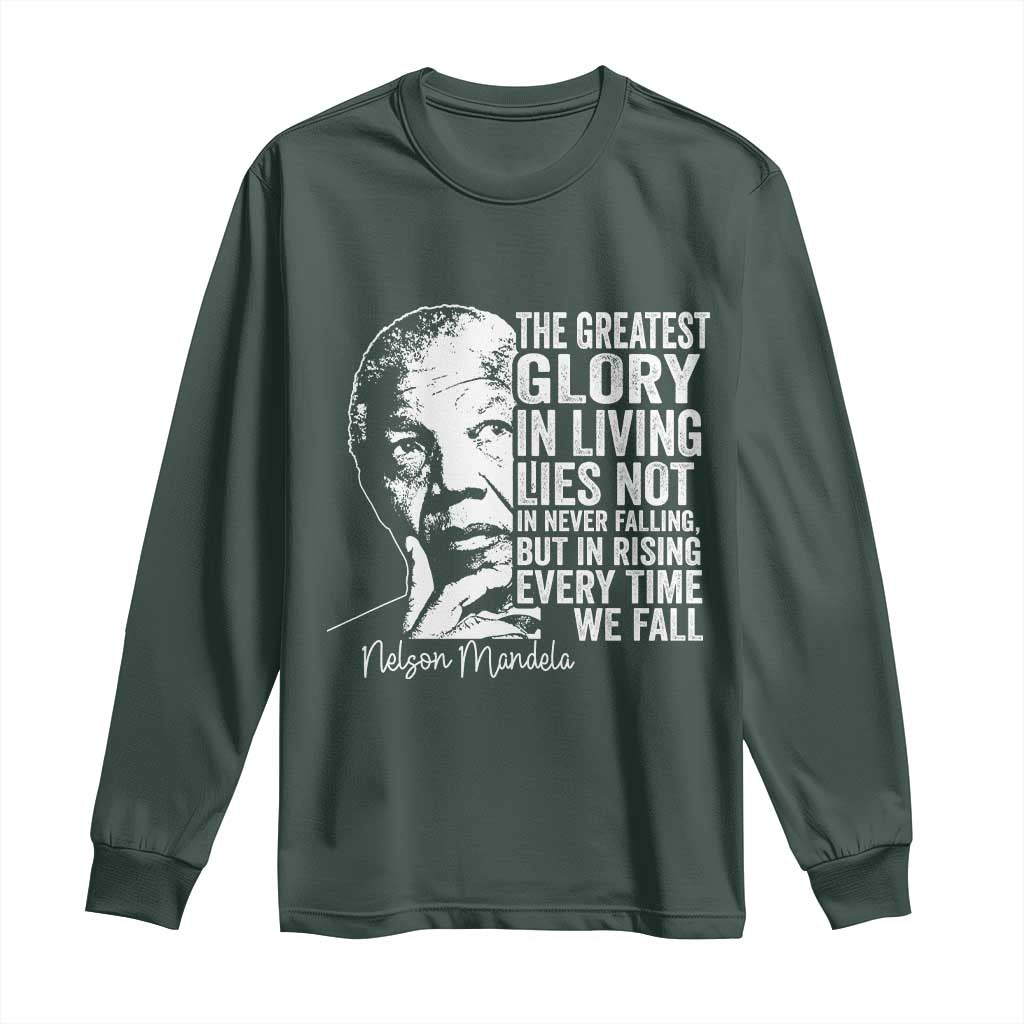 Nelson Mandela Quote Long Sleeve Shirt The Greatest Glory In Living Lies Not In Never Falling But In Rising