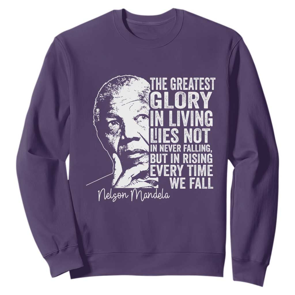 Nelson Mandela Quote Sweatshirt The Greatest Glory In Living Lies Not In Never Falling But In Rising