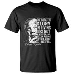 Nelson Mandela Quote T Shirt The Greatest Glory In Living Lies Not In Never Falling But In Rising