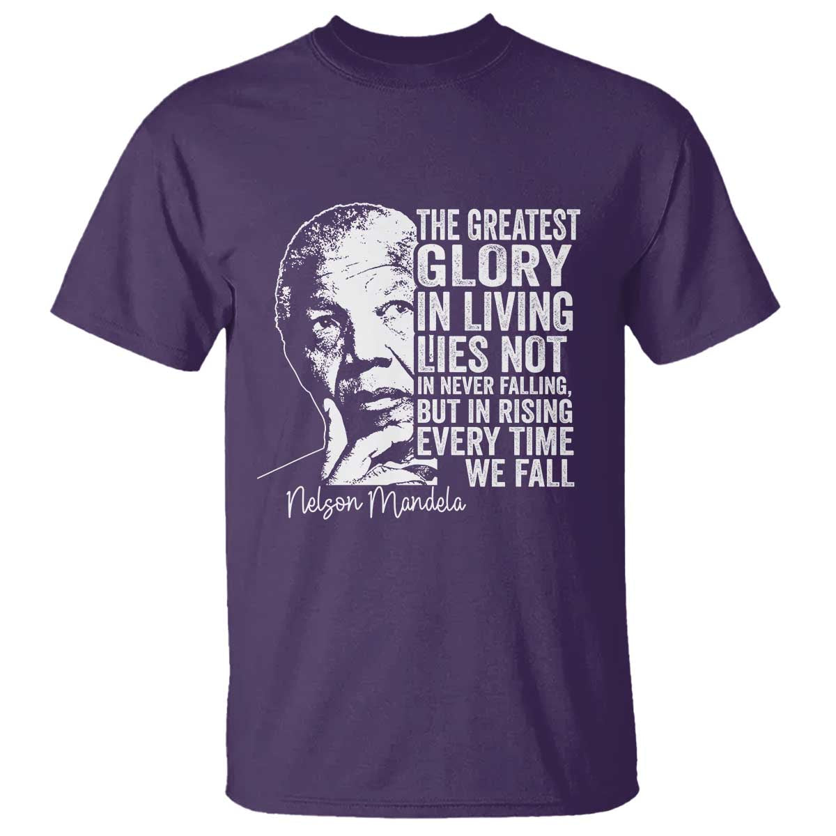Nelson Mandela Quote T Shirt The Greatest Glory In Living Lies Not In Never Falling But In Rising