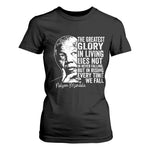 Nelson Mandela Quote T Shirt For Women The Greatest Glory In Living Lies Not In Never Falling But In Rising