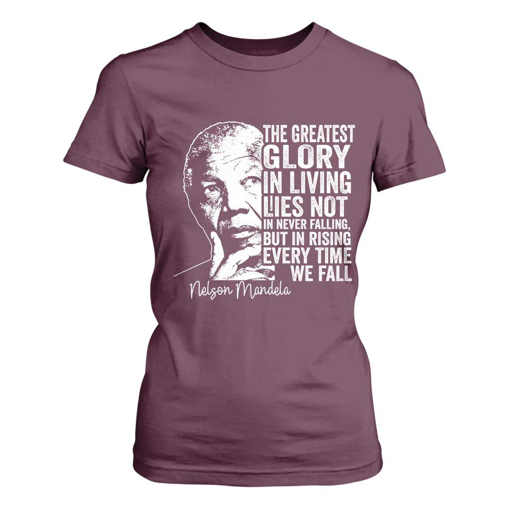 Nelson Mandela Quote T Shirt For Women The Greatest Glory In Living Lies Not In Never Falling But In Rising