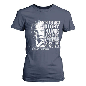Nelson Mandela Quote T Shirt For Women The Greatest Glory In Living Lies Not In Never Falling But In Rising