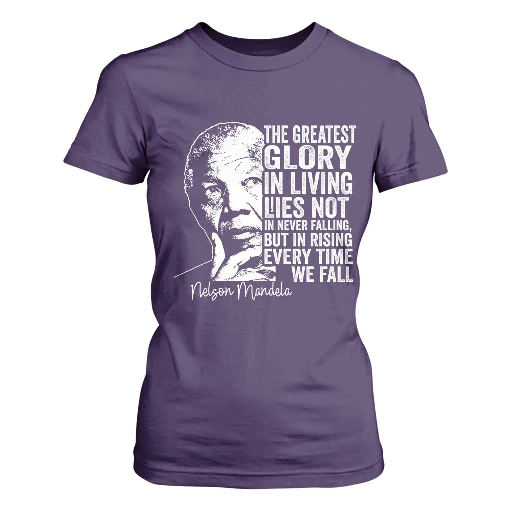 Nelson Mandela Quote T Shirt For Women The Greatest Glory In Living Lies Not In Never Falling But In Rising