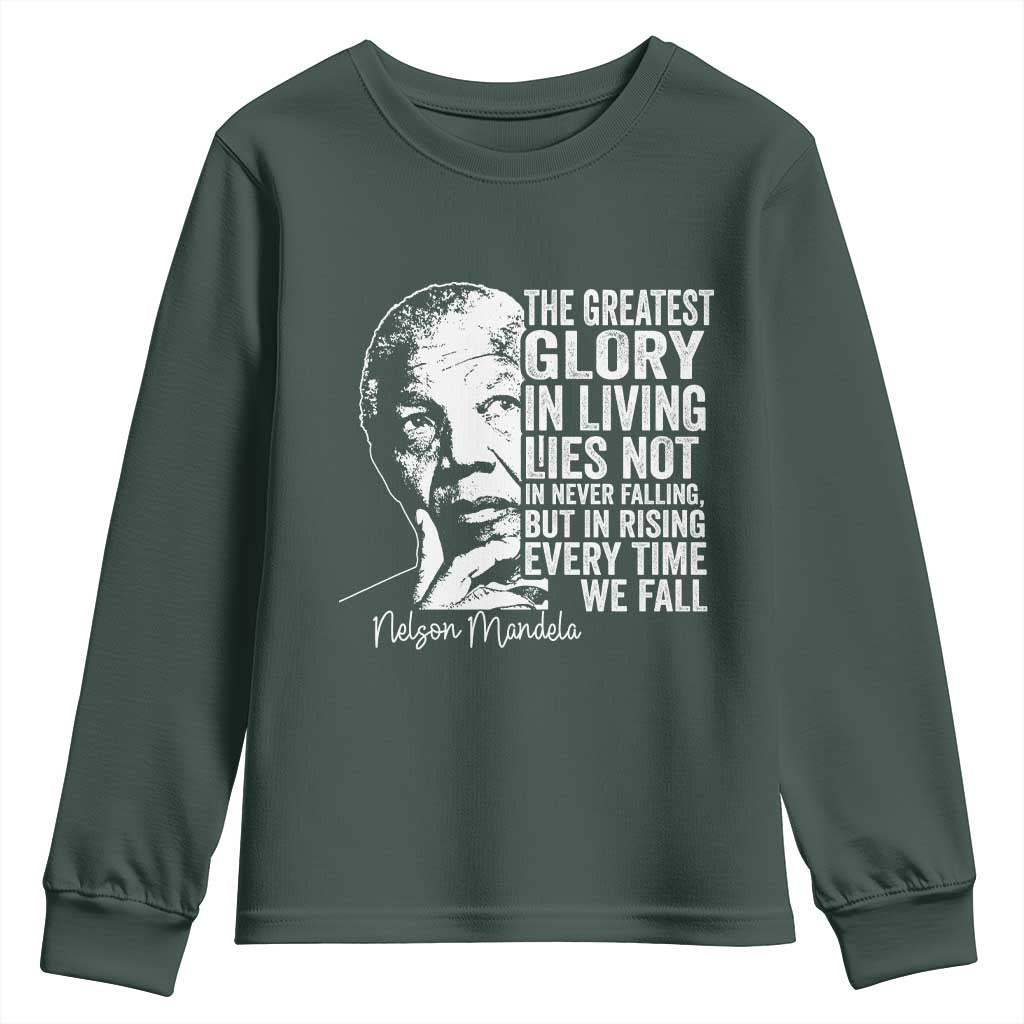 Nelson Mandela Quote Youth Sweatshirt The Greatest Glory In Living Lies Not In Never Falling But In Rising