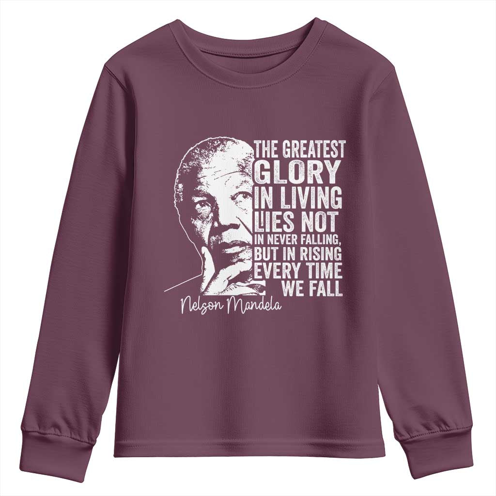 Nelson Mandela Quote Youth Sweatshirt The Greatest Glory In Living Lies Not In Never Falling But In Rising